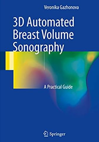 3D Automated Breast Volume Sonography: A Practical Guide, ISBN-13: 978-3319419701