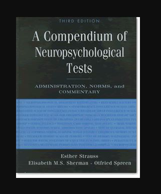 A Compendium of Neuropsychological Tests 3rd Edition, ISBN-13: 978-0195159578