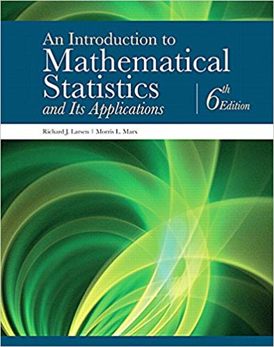 An Introduction to Mathematical Statistics and Its Applications 6th Edition, ISBN-13: 978-0134114217