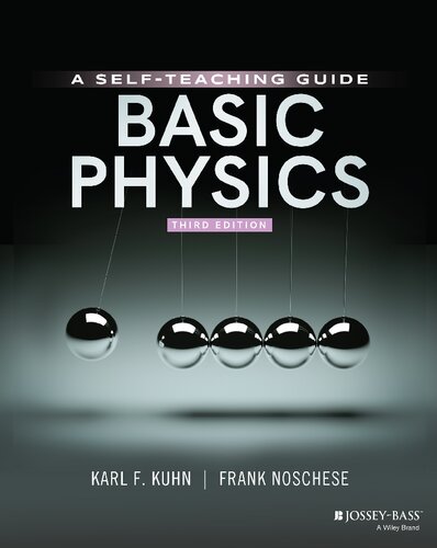 Basic Physics: A Self-Teaching Guide 3rd Edition by Karl F. Kuhn, ISBN-13: 978-1119629900