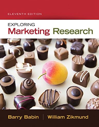 Exploring Marketing Research 11th Edition Barry J. Babin, ISBN-13: 978-1305263529