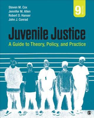 Juvenile Justice: A Guide to Theory, Policy, and Practice 9th Edition, ISBN-13: 978-1506349008