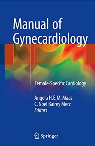 Manual of Gynecardiology: Female-Specific Cardiology 2017 Edition, ISBN-13: 978-3319549613