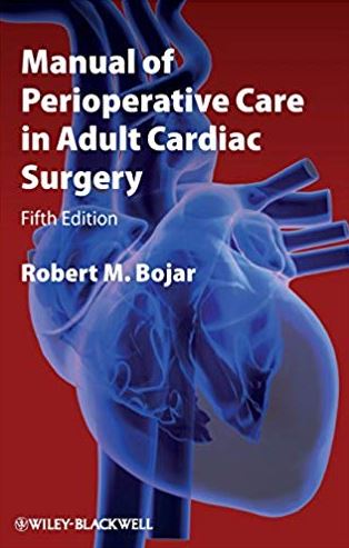 Manual of Perioperative Care in Adult Cardiac Surgery 5th Edition, ISBN-13: 978-1444331431