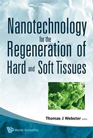 Nanotechnology for the Regeneration of Hard and Soft Tissues, ISBN-13: 978-9812706157