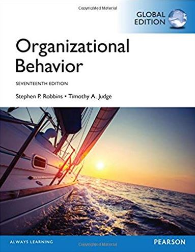 Organizational Behavior 17th GLOBAL Edition, ISBN-13: 978-1292146300