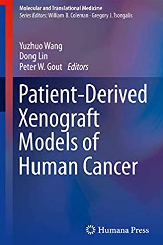 Patient-Derived Xenograft Models of Human Cancer 2017 Edition Peter W. Gout, ISBN-13: 978-3319558240