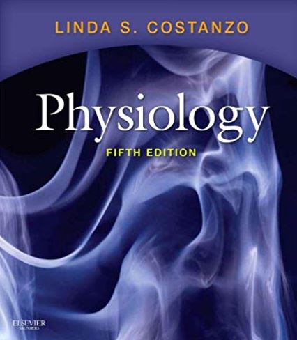 Physiology 5th Edition Linda S. Costanzo, ISBN-13: 978-1455708475