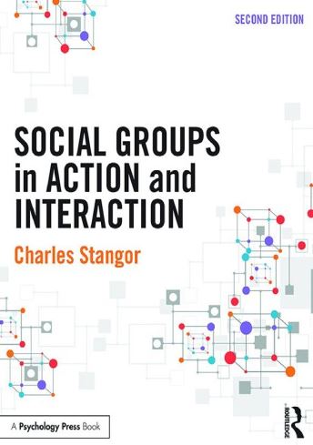 Social Groups in Action and Interaction 2nd Edition Charles Stangor, ISBN-13: 978-1848726925