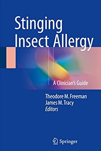 Stinging Insect Allergy: A Clinician’s Guide Theodore M. Freeman, ISBN-13: 978-3319461908