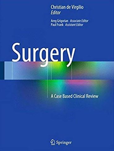 Surgery: A Case Based Clinical Review Christian de Virgilio, ISBN-13: 978-1493917259