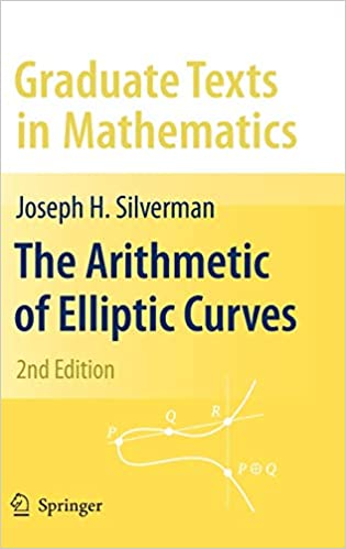 The Arithmetic of Elliptic Curves 2nd Edition by Joseph H. Silverman, ISBN-13: 978-0387094939