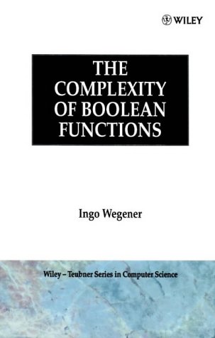 The Complexity of Boolean Functions by Ingo Wegener, ISBN-13: 978-0471915553