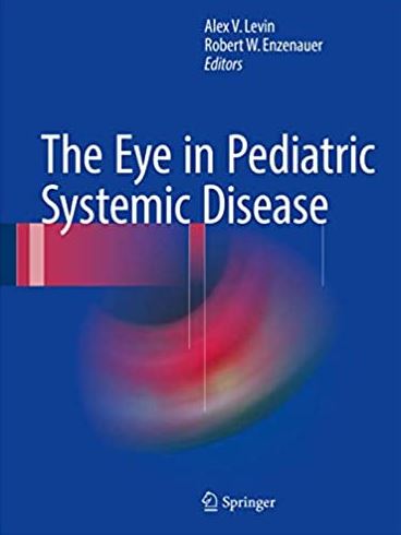 The Eye in Pediatric Systemic Disease Alex V. Levin, ISBN-13: 978-3319183886