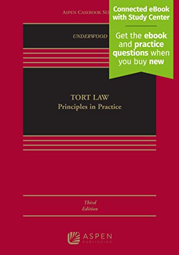 Tort Law: Principles in Practice 3rd Edition by James Underwood, ISBN-13: 978-1543838817