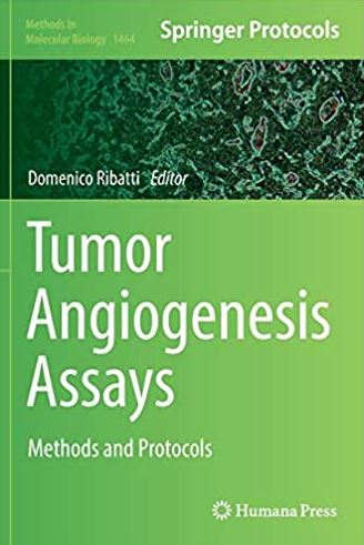Tumor Angiogenesis Assays: Methods and Protocols Domenico Ribatti, ISBN-13: 978-1493939978
