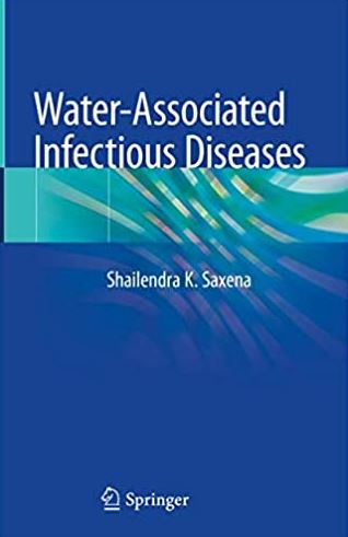 Water-Associated Infectious Diseases Shailendra K. Saxena, ISBN-13: 978-9811391965