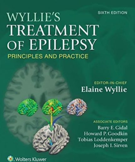 Wyllie’s Treatment of Epilepsy: Principles and Practice 6th Edition, ISBN-13: 978-1451191523