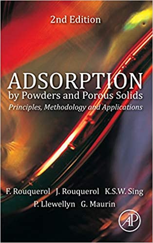 Adsorption by Powders and Porous Solids 2nd Edition by Jean Rouquerol, ISBN-13: 978-0080970356