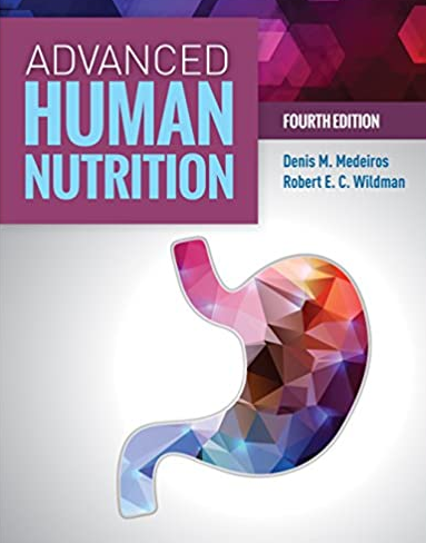 Advanced Human Nutrition 4th Edition Denis M. Medeiros, ISBN-13: 978-1284123067
