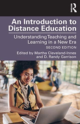 An Introduction to Distance Education 2nd Edition Martha Cleveland-Innes, ISBN-13: 978-1138054417
