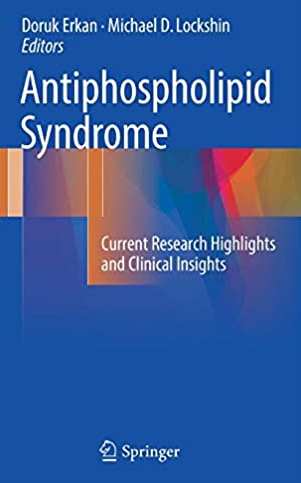 Antiphospholipid Syndrome: Current Research Highlights and Clinical Insights, ISBN-13: 978-3319554402