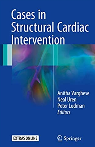 Cases in Structural Cardiac Intervention Anitha Varghese, ISBN-13: 978-1447149804