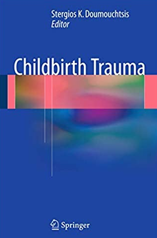 Childbirth Trauma 2017 Edition by Stergios K. Doumouchtsis, ISBN-13: 978-1447167105