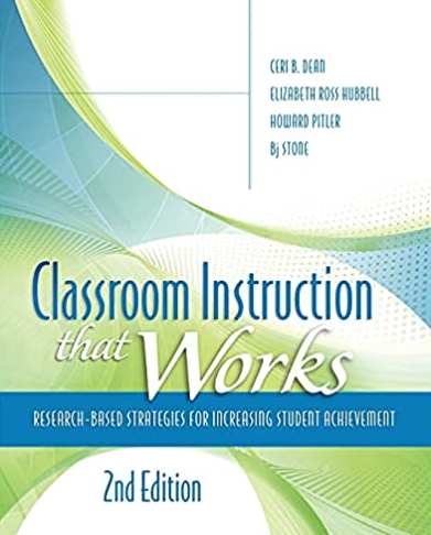 Classroom Instruction That Works 2nd Edition Ceri B. Dean, ISBN-13: 978-1416613626