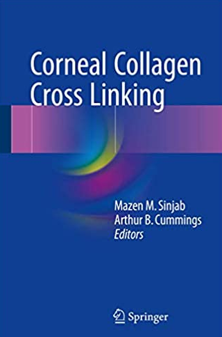 Corneal Collagen Cross Linking by Mazen M. Sinjab, ISBN-13: 978-3319397733