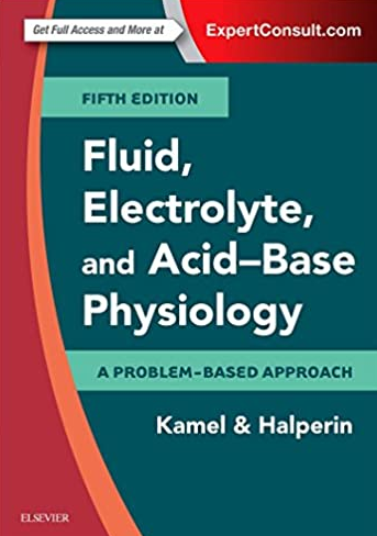 Fluid, Electrolyte and Acid-Base Physiology: A Problem-Based Approach 5th Edition, ISBN-13: 978-0323355155