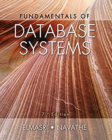 Fundamentals of Database Systems 7th Edition Ramez Elmasri, ISBN-13: 978-0133970777