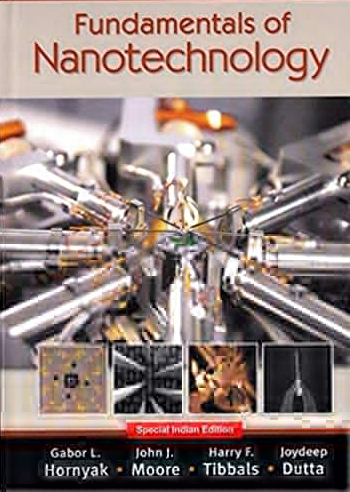 Fundamentals of Nanotechnology Gabor L. Hornyak, ISBN-13: 978-1138627413