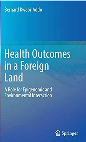 Health Outcomes in a Foreign Land: A Role for Epigenomic and Environmental Interaction, ISBN-13: 978-3319558646