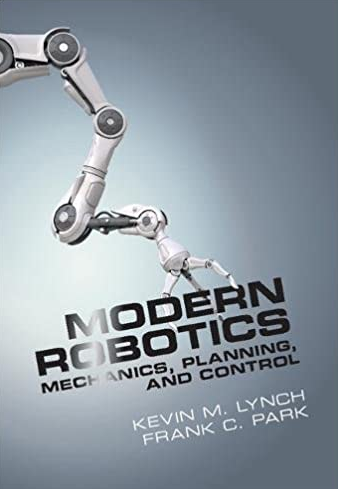 Modern Robotics: Mechanics, Planning, and Control, ISBN-13: 978-1107156302