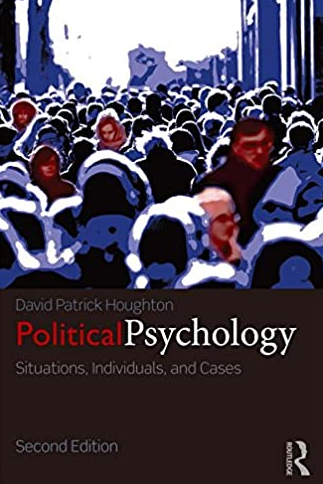 Political Psychology: Situations, Individuals, and Cases 2nd Edition, ISBN-13: 978-0415833820