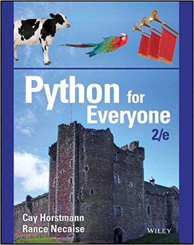 Python for Everyone 2nd Edition by Cay S. Horstmann, ISBN-13: 978-1119056553