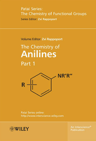 The Chemistry of Anilines Part 1 and 2 Patai First Edition Zvi Rappoport, ISBN-13: 978-0470871713