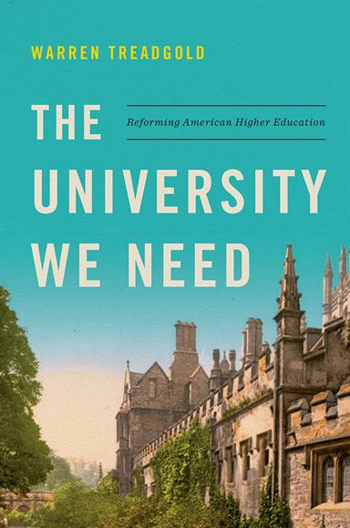 The University We Need: Reforming American Higher Education Warren Treadgold, ISBN-13: 978-1594039898