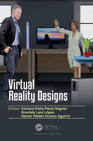 Virtual Reality Designs 1st Edition Adriana Peña Pérez Negrón, ISBN-13: 978-0367894979